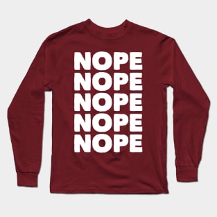 Nope Long Sleeve T-Shirt